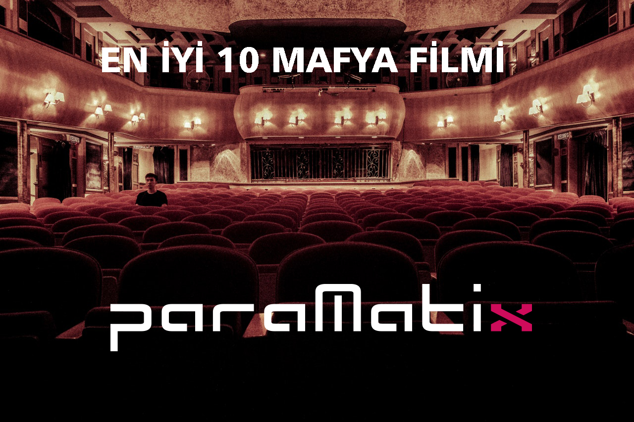 Mafya Filmleri: En iyi 10 Mafya Filmi