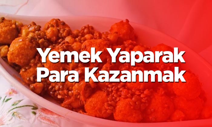  Ev Hanımları Yemek Yaparak Para Kazanıyor