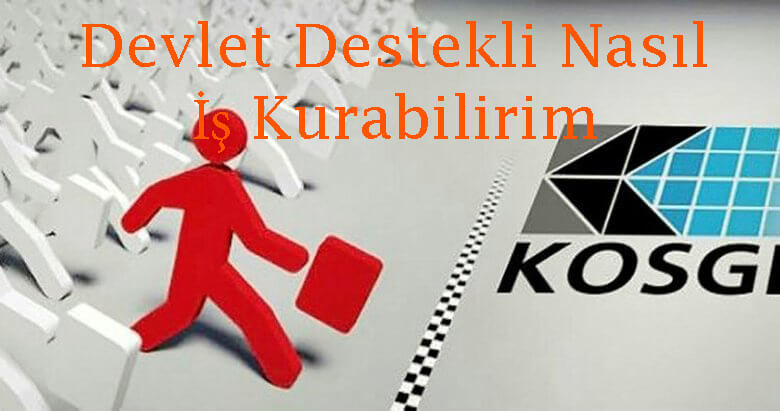  Devlet Destekli Nasıl İş Kurabilirim ?