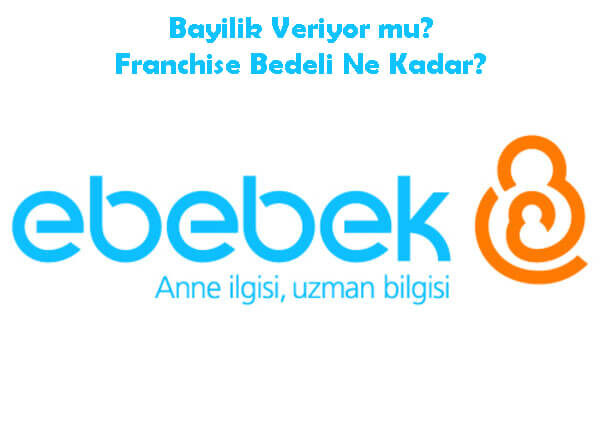  E-Bebek Bayilik Şartları ve Franchise Bedeli