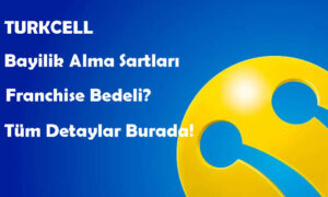 Turkcell Bayilik Alma Şartları ve Fiyatları