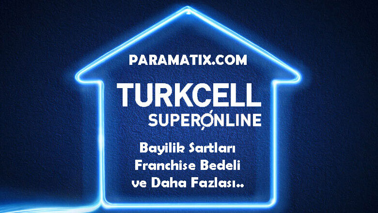  Turkcell Superonline Bayilik – Franchise Bedeli