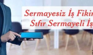 Sermayesiz İş Fikirleri 2022