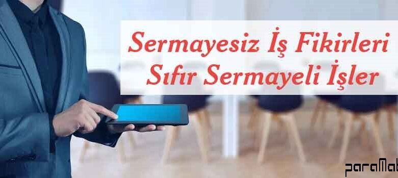  Sermayesiz İş Fikirleri 2022