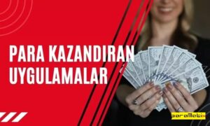 Para Kazandıran Uygulamalar 2022