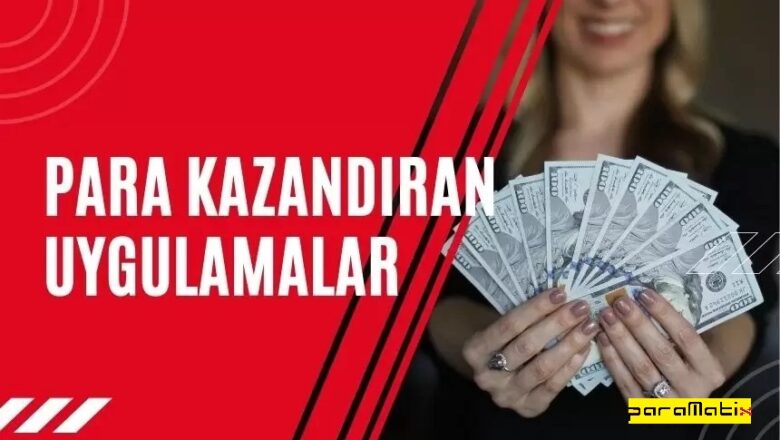  Para Kazandıran Uygulamalar 2022