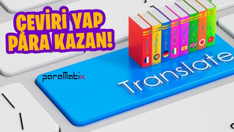  Çeviri Yaparak Para Kazanmak