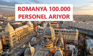Romanya 100 Bin Personel Arıyor