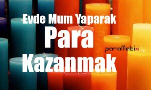 Evde Mum Yaparak Para Kazanmak