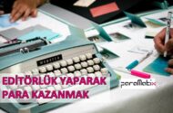 Editörlük Yaparak Para Kazanmak