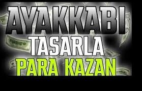 Ayakkabı Tasarlayarak Para Kazanmak