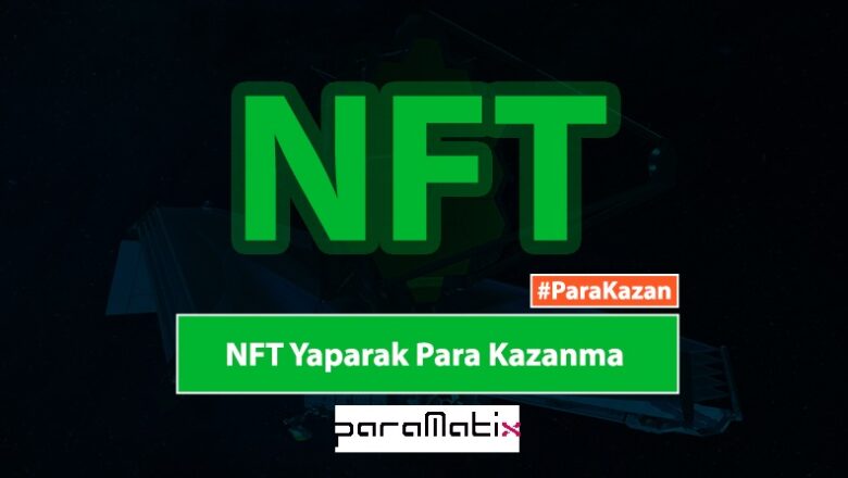  Nft Yaparak Para Kazanmak